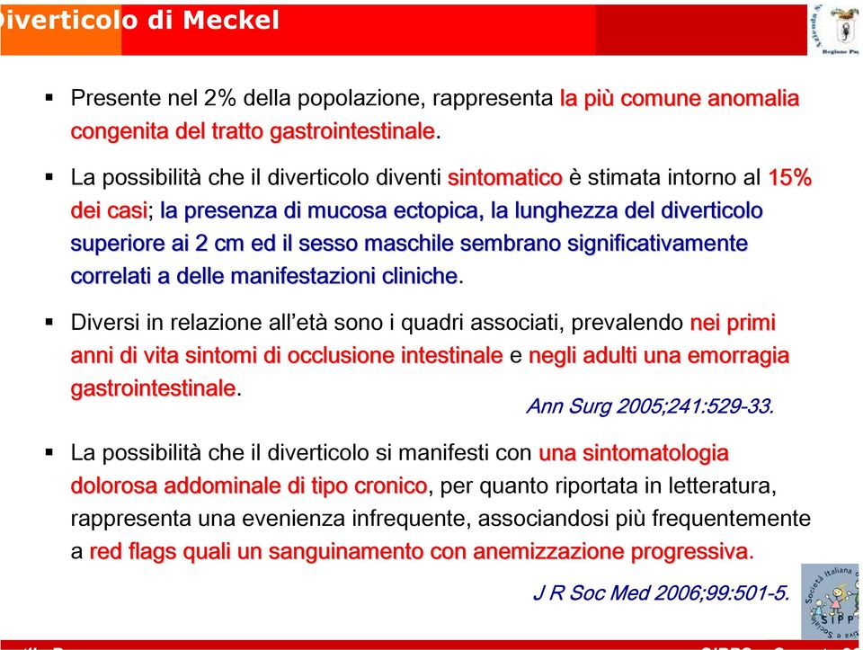 significativamente te correlati a delle manifestazioni cliniche.