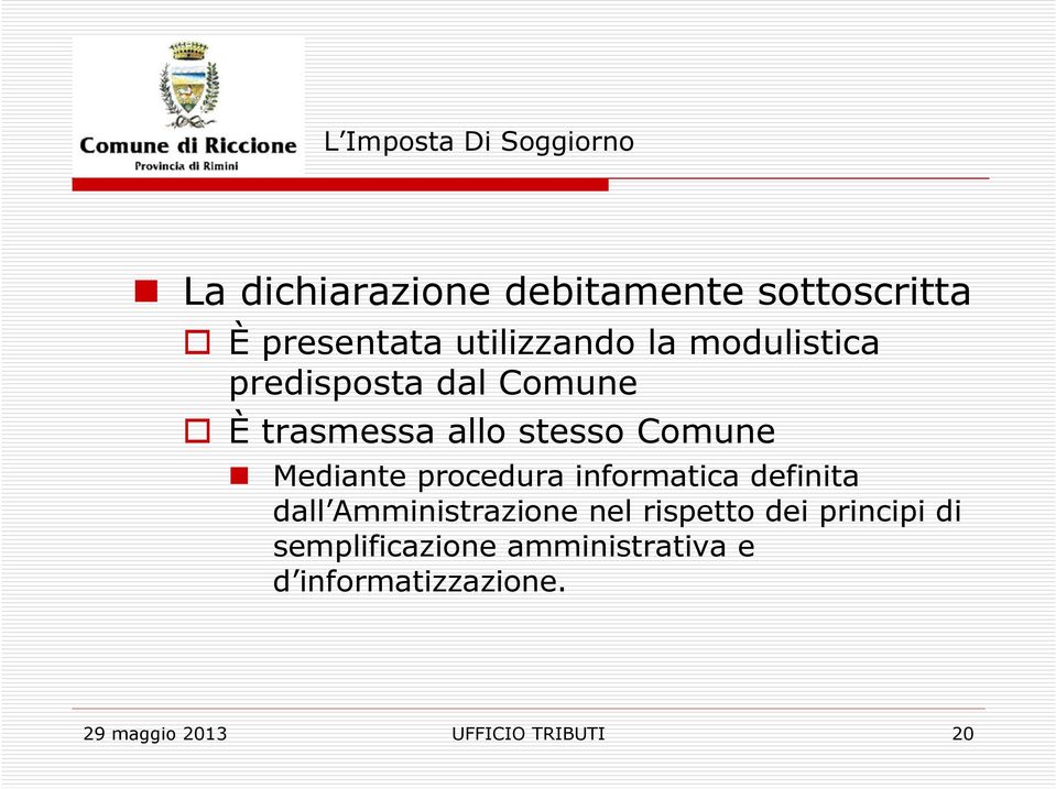 procedura informatica definita dall Amministrazione nel rispetto dei principi