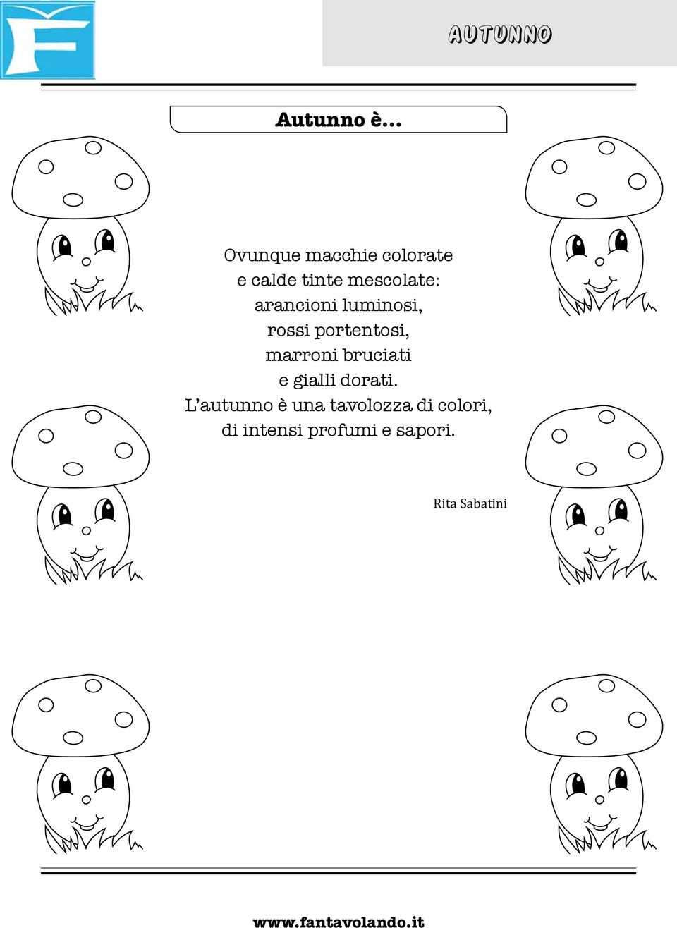 mescolate: arancioni luminosi, rossi portentosi,