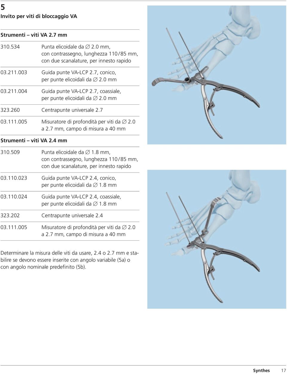 005 Misuratore di profondità per viti da 2.0 a 2.7 mm, campo di misura a 40 mm Strumenti viti VA 2.4 mm 310.509 Punta elicoidale da 1.