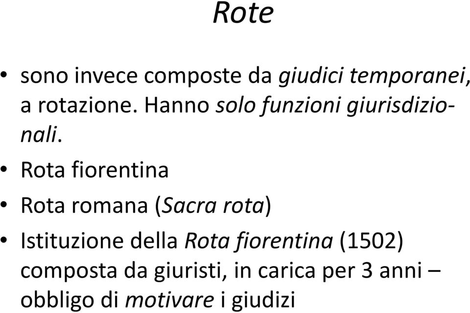 Rota fiorentina Rota romana (Sacra rota) Istituzione della Rota