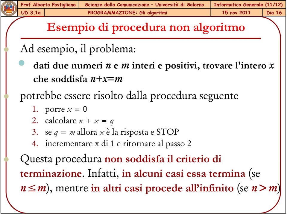 calcolare n + x = q 3. se q = m allora x èlarispostaestop 4.