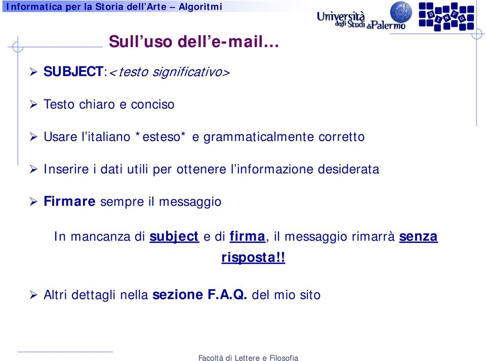 informazione desiderata Firmare sempre il messaggio In mancanza di subject e di