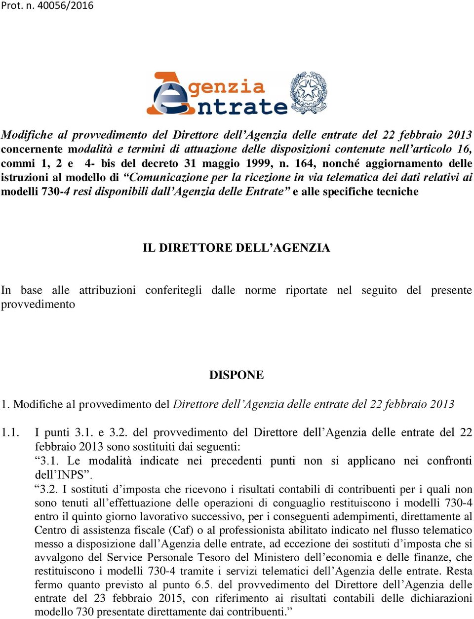 1, 2 e 4- bis del decreto 31 maggio 1999, n.