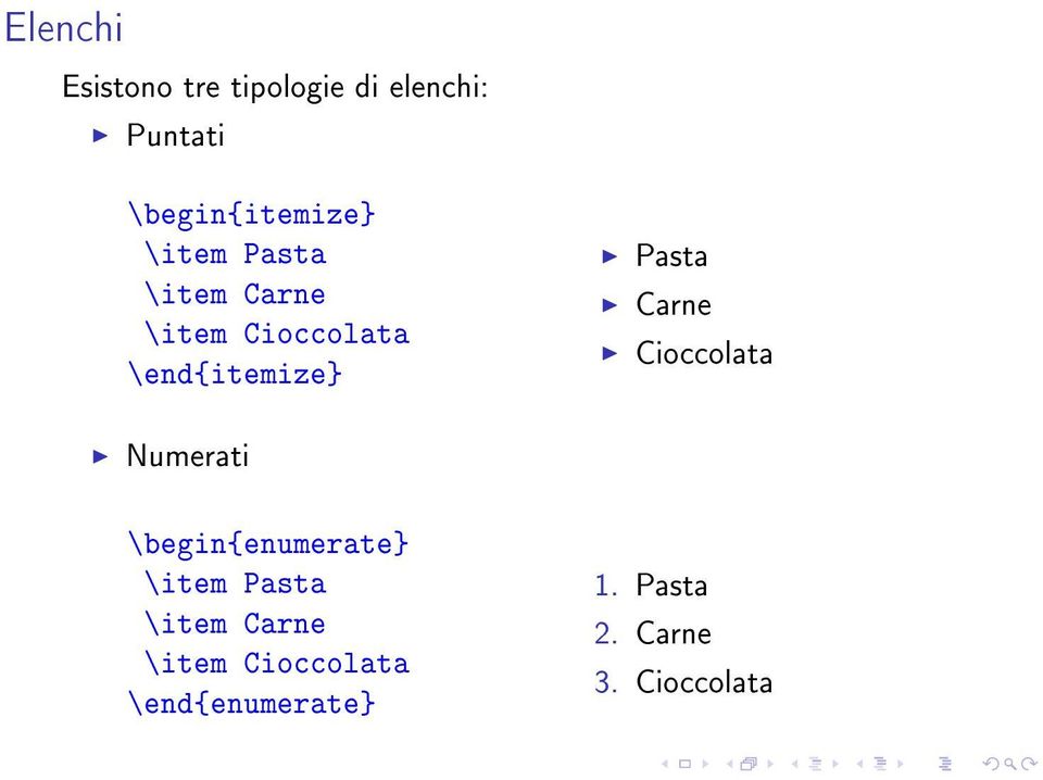 \end{itemize} Pasta Carne Cioccolata Numerati \begin{enumerate}