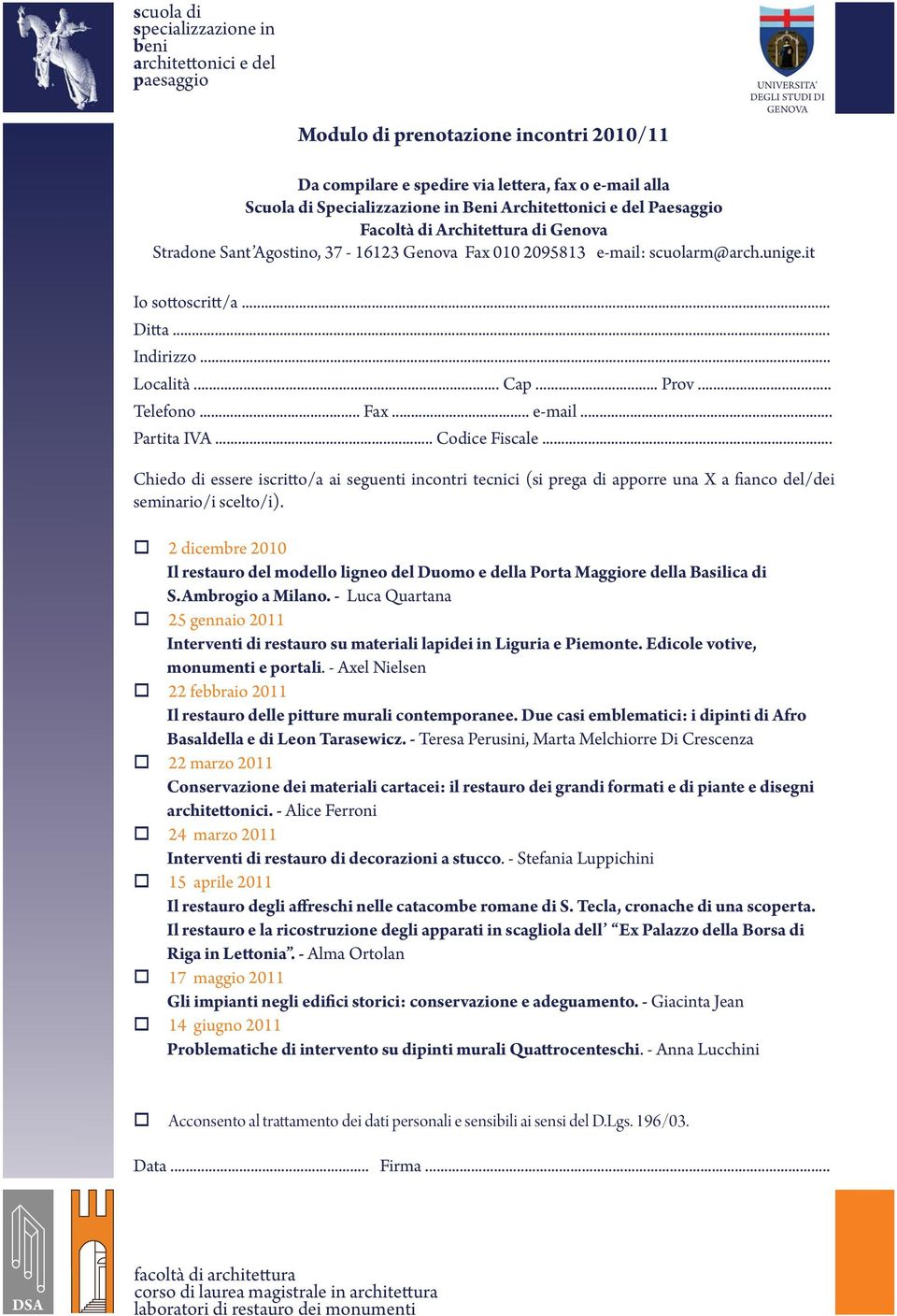 .. Codice Fiscale... Chiedo di essere iscritto/a ai seguenti incontri tecnici (si prega di apporre una X a fianco del/dei seminario/i scelto/i).