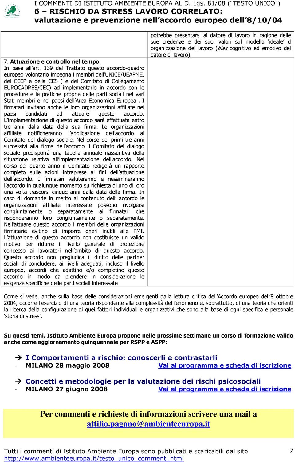 procedure e le pratiche proprie delle parti sociali nei vari Stati membri e nei paesi dell Area Economica Europea.