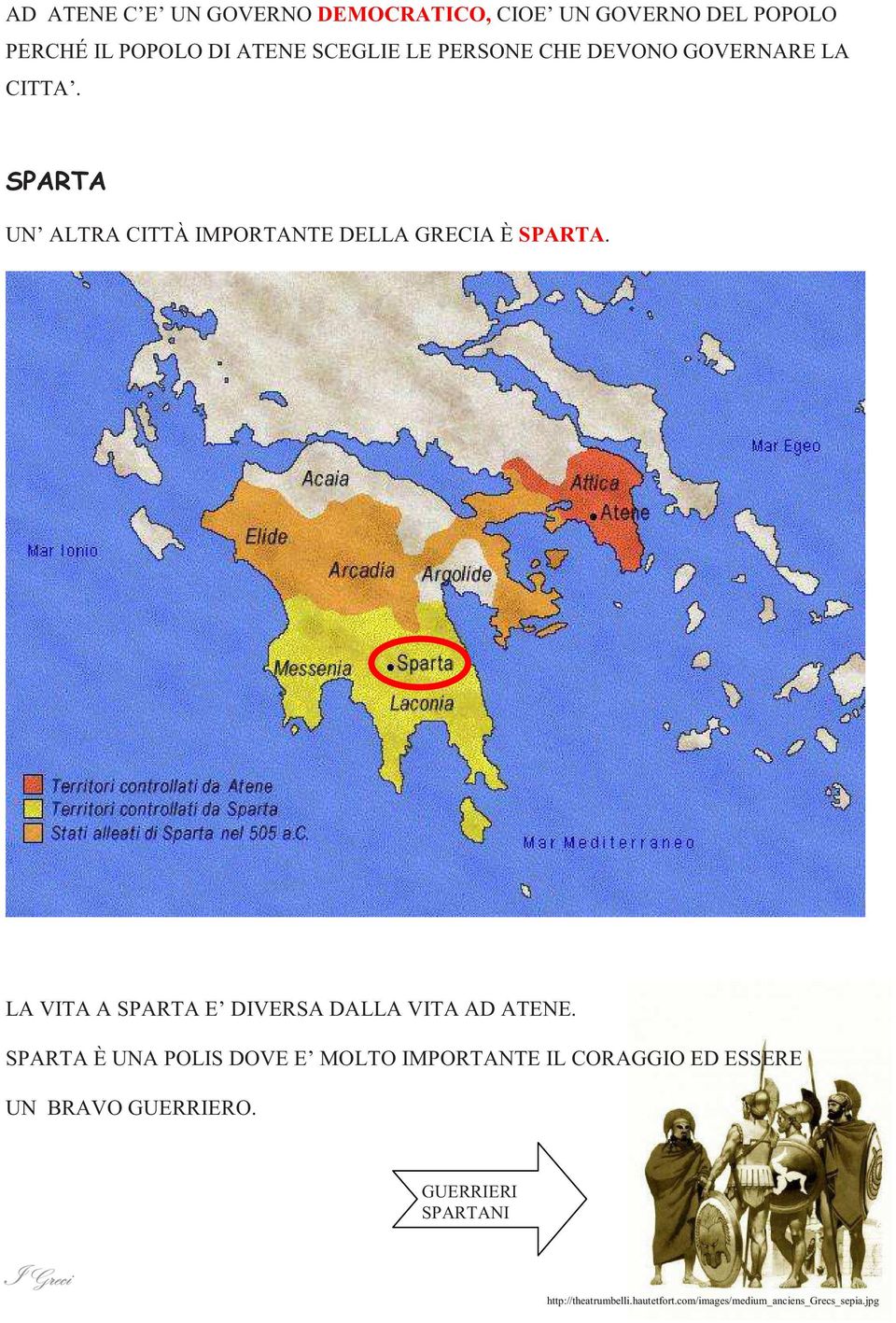 LA VITA A SPARTA E DIVERSA DALLA VITA AD ATENE.