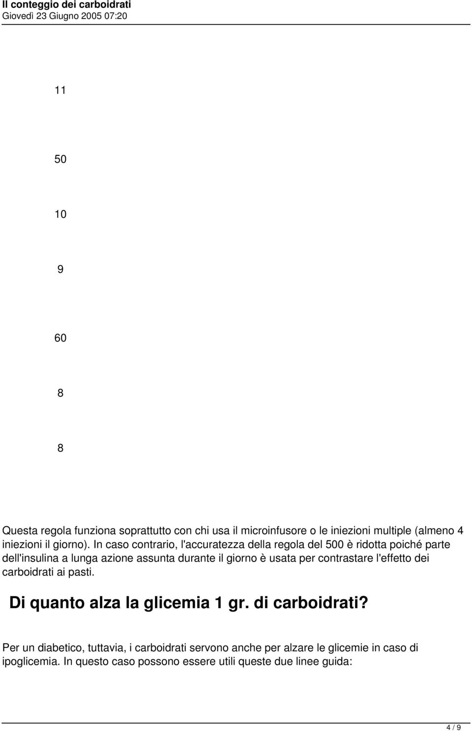 usata per contrastare l'effetto dei carboidrati ai pasti. Di quanto alza la glicemia 1 gr. di carboidrati?