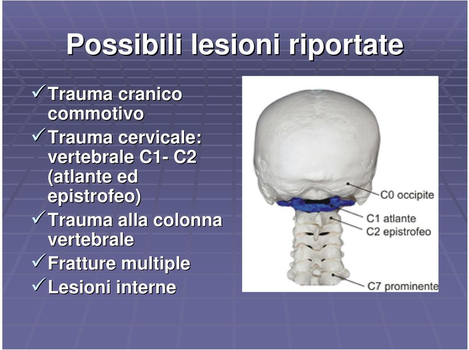 C2 (atlante ed epistrofeo) Trauma alla