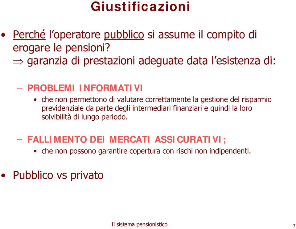 la gestione del risparmio previdenziale da parte degli intermediari finanziari e quindi la loro solvibilità di lungo