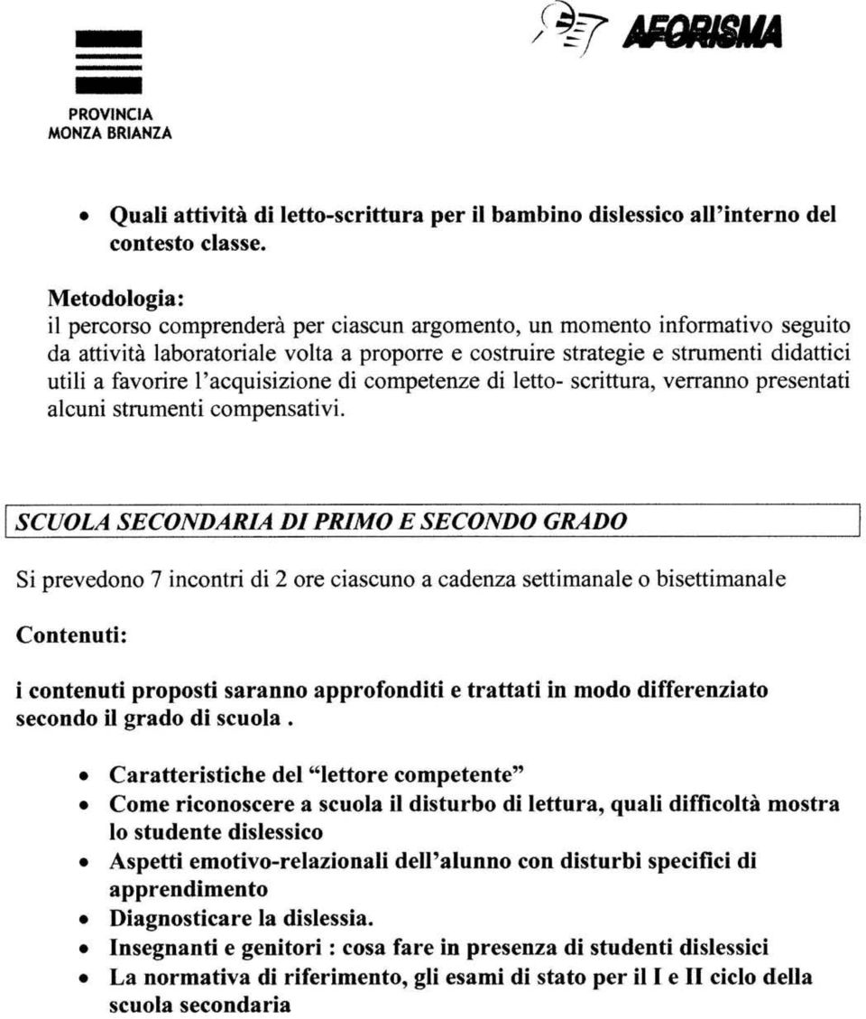 competenze di letto- scrittura, verranno presentati alcuni strumenti compensativi.