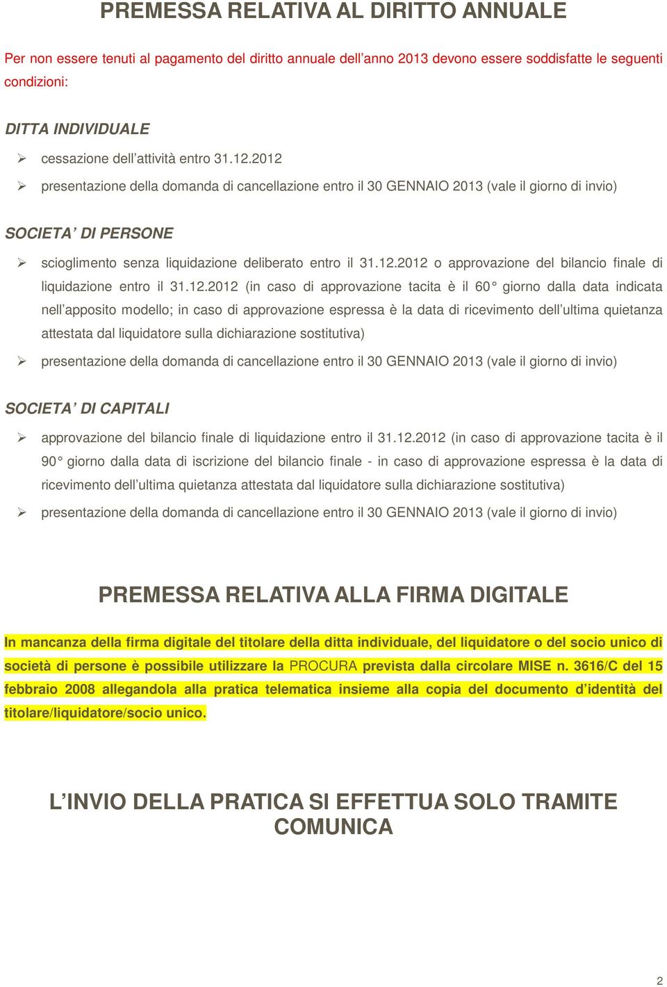 12.2012 (in caso di approvazione tacita è il 60 giorno dalla data indicata nell apposito modello; in caso di approvazione espressa è la data di ricevimento dell ultima quietanza attestata dal