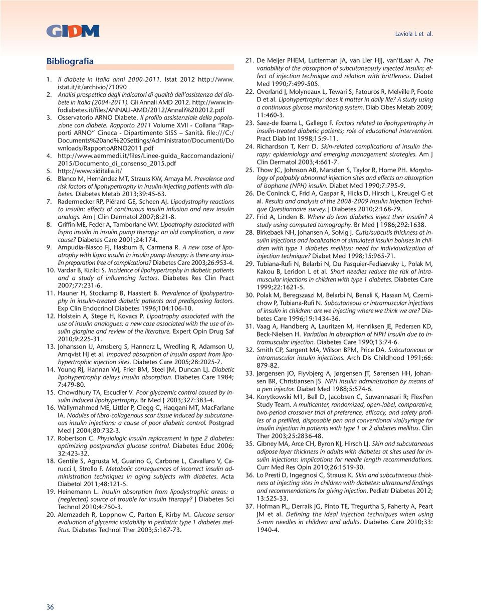Osservatorio ARNO Diabete. Il profilo assistenziale della popolazione con diabete. Rapporto 2011 Volume XVII - Collana Rapporti ARNO Cineca - Dipartimento SISS Sanità.
