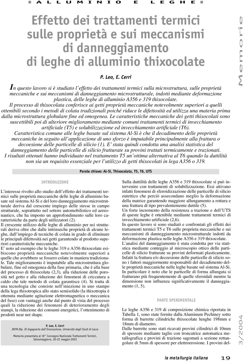 delle leghe di lluminio A356 e 319 thixocolte.