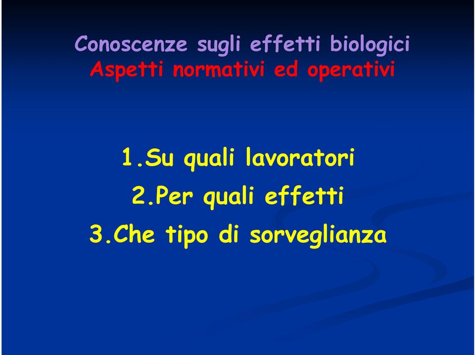 operativi 1.Su quali lavoratori 2.