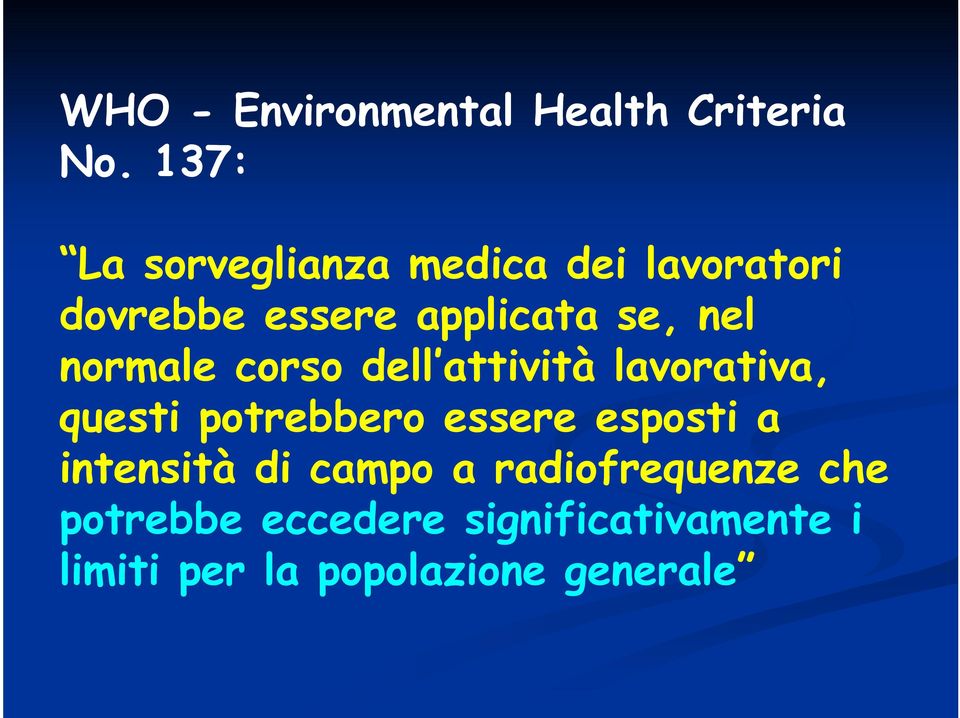 normale corso dell attività lavorativa, questi potrebbero essere esposti a