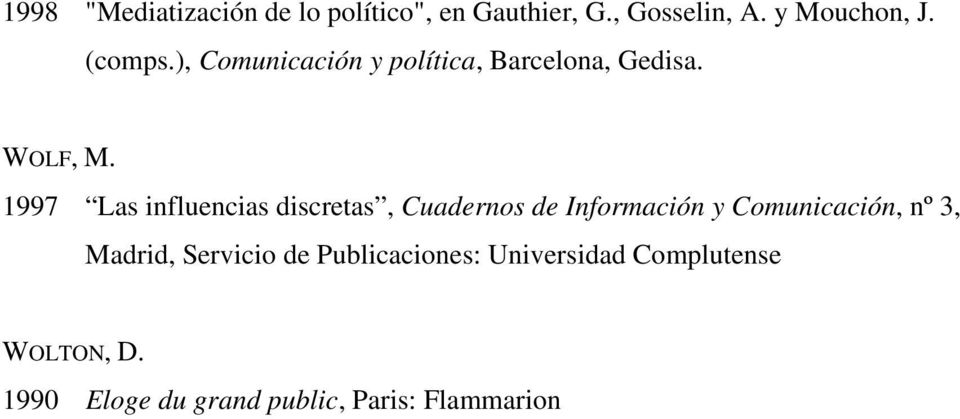 1997 Las influencias discretas, Cuadernos de Información y Comunicación, nº 3,