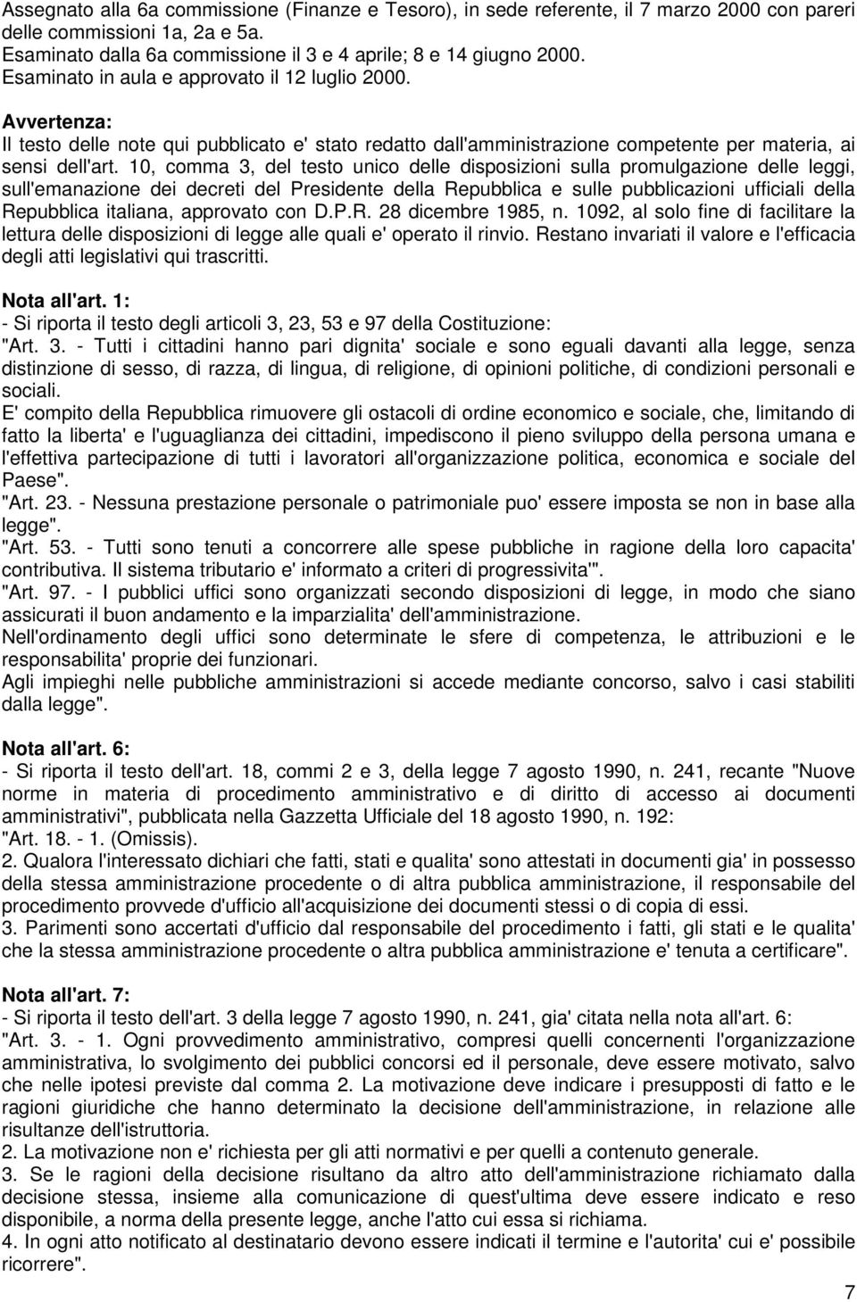 10, comma 3, del testo unico delle disposizioni sulla promulgazione delle leggi, sull'emanazione dei decreti del Presidente della Repubblica e sulle pubblicazioni ufficiali della Repubblica italiana,