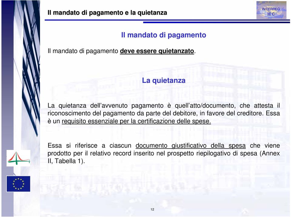 debitore, in favore del creditore. Essa è un requisito essenziale per la certificazione delle spese.