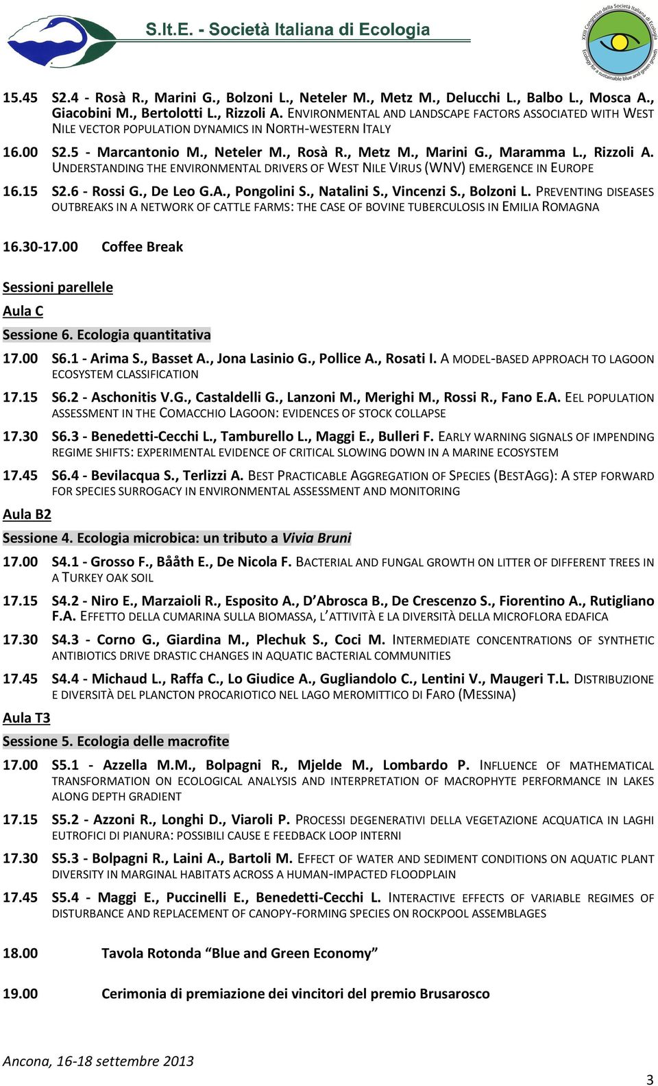 , Rizzoli A. UNDERSTANDING THE ENVIRONMENTAL DRIVERS OF WEST NILE VIRUS (WNV) EMERGENCE IN EUROPE 16.15 S2.6 - Rossi G., De Leo G.A., Pongolini S., Natalini S., Vincenzi S., Bolzoni L.