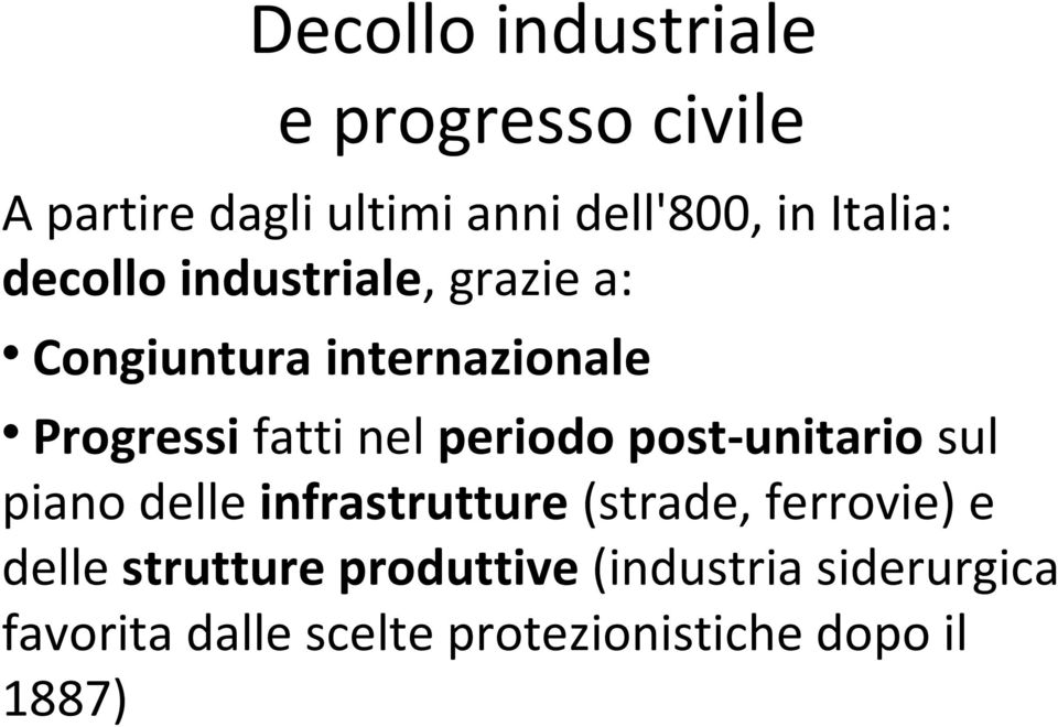 periodo post-unitario sul piano delle infrastrutture (strade, ferrovie) e delle