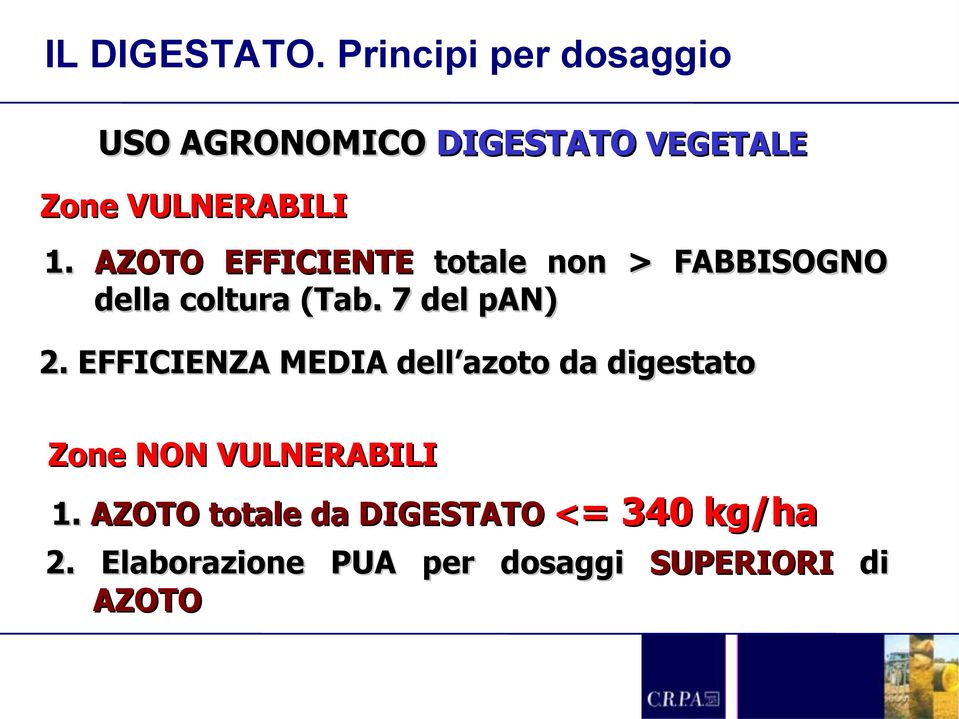 AZOTO EFFICIENTE totale non > FABBISOGNO della coltura (Tab. 7 del pan) 2.