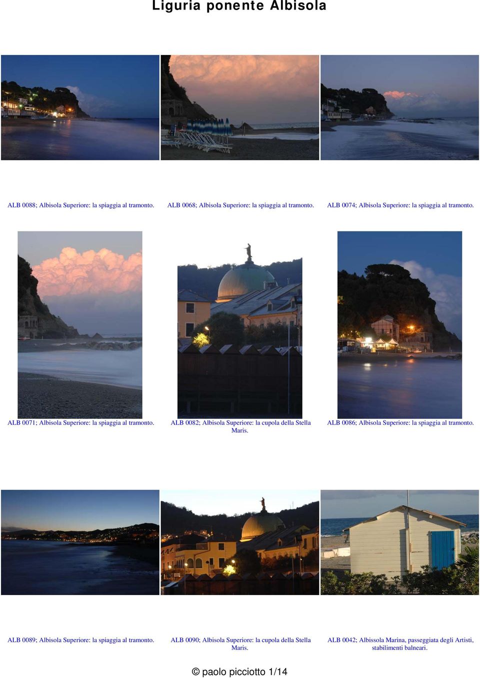 ALB 0082; Albisola Superiore: la cupola della Stella Maris. ALB 0086; Albisola Superiore: la spiaggia al tramonto.