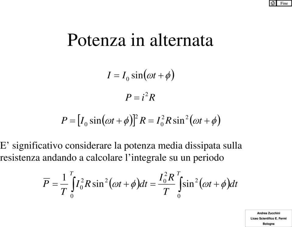 esistenza andando a calcolae l integale su un peiodo 1 T T 0 sin sin