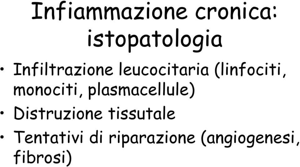 monociti, plasmacellule) Distruzione