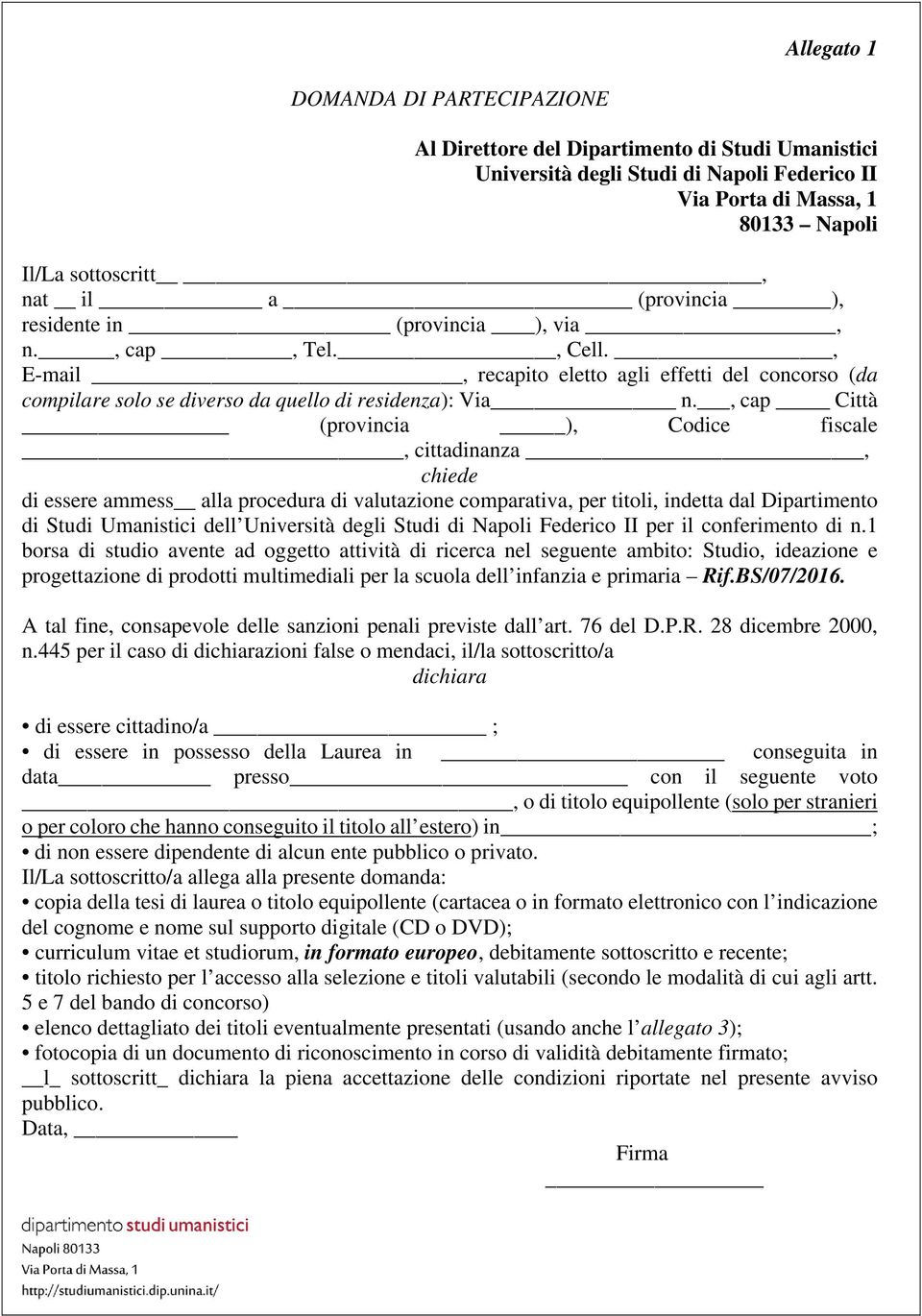 , cap Città (provincia ), Codice fiscale, cittadinanza, chiede di essere ammess alla procedura di valutazione comparativa, per titoli, indetta dal Dipartimento di Studi Umanistici dell Università