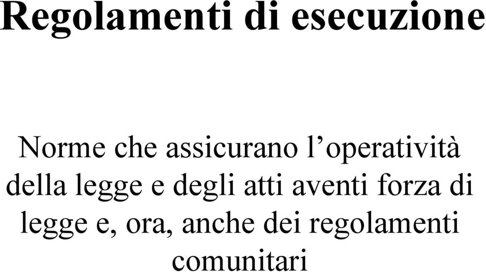 e degli atti aventi forza di legge