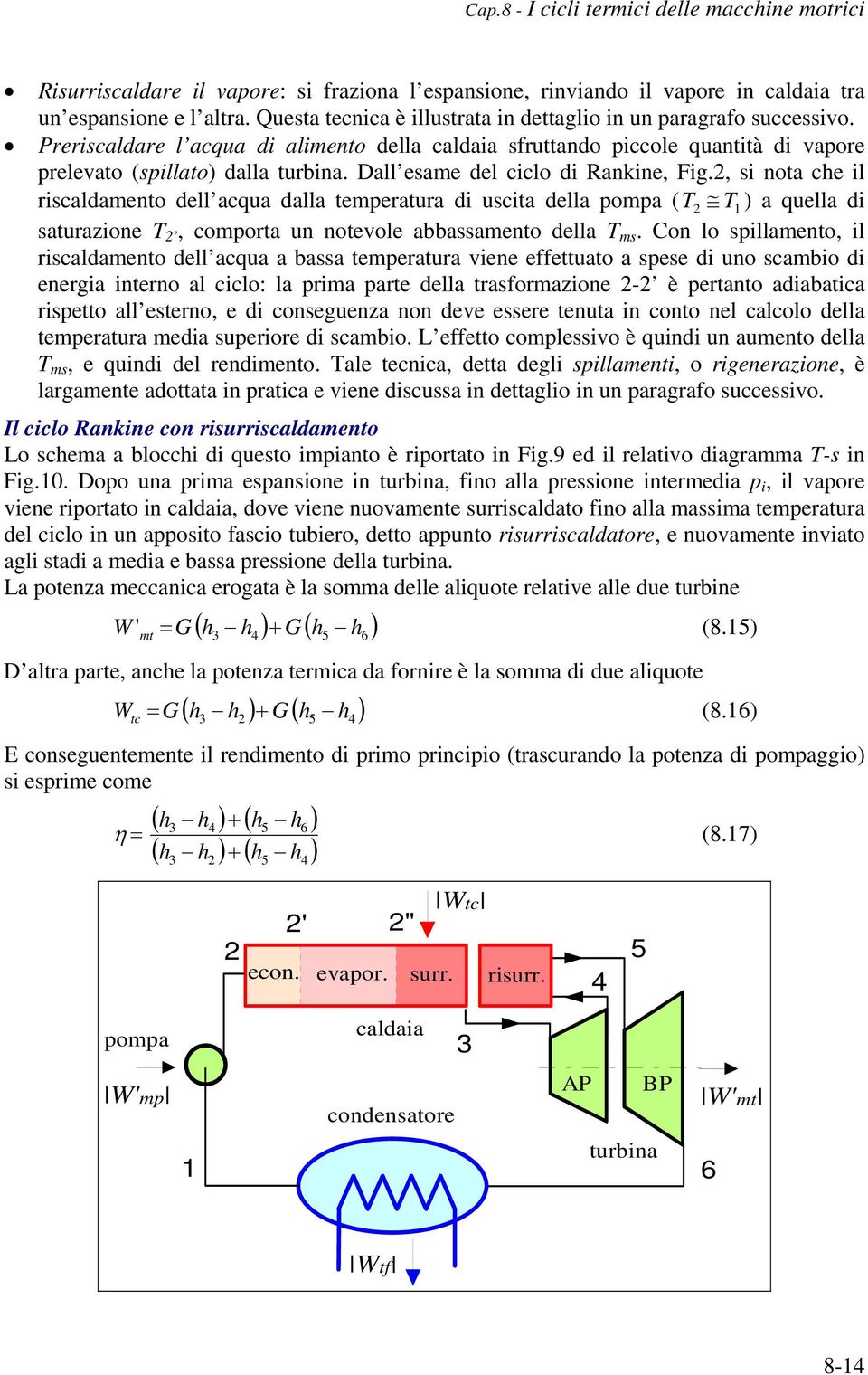 , si nota che il riscaldamento dell acqua dalla temeratura di uscita della oma ( ) a quella di saturazione, comorta un notevole abbassamento della ms.