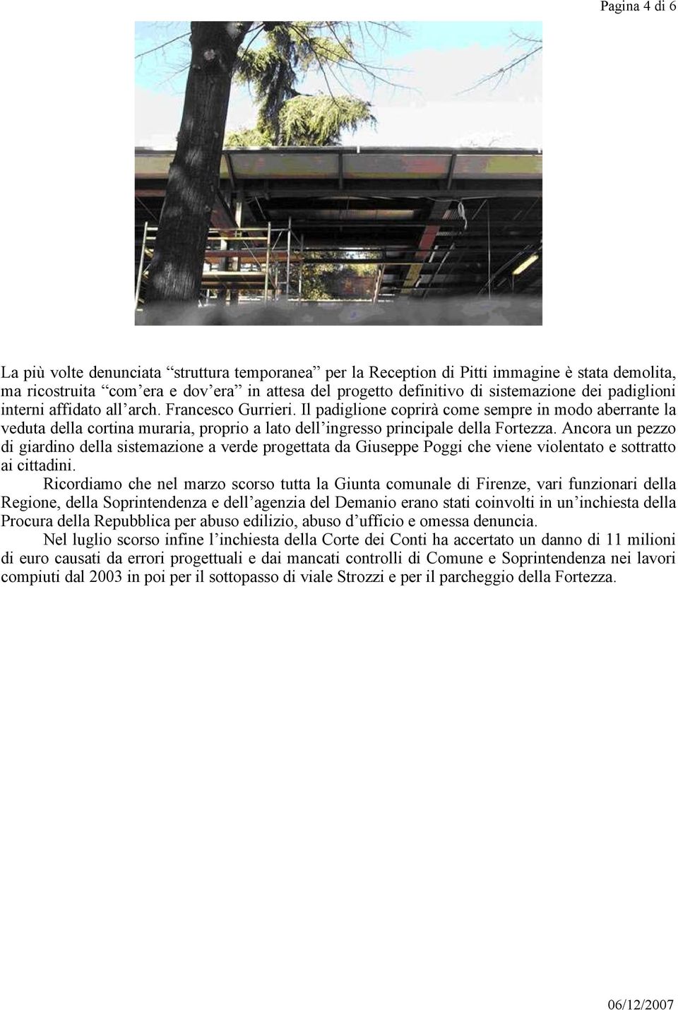 Ancora un pezzo di giardino della sistemazione a verde progettata da Giuseppe Poggi che viene violentato e sottratto ai cittadini.