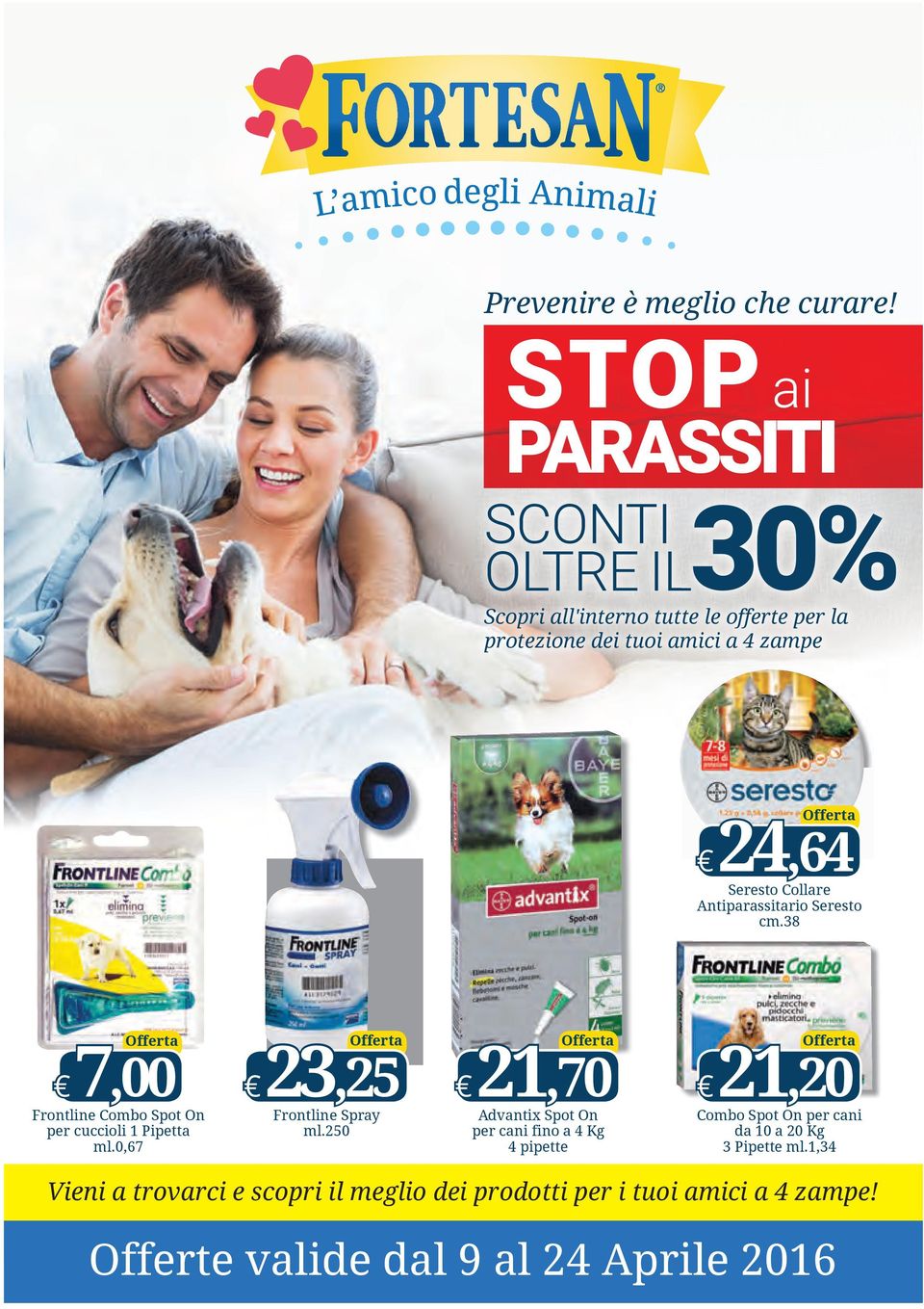 Collare Antiparassitario Seresto cm.38 7,00 Frontline Combo Spot On per cuccioli 1 Pipetta ml.0,67 23,25 Frontline Spray ml.