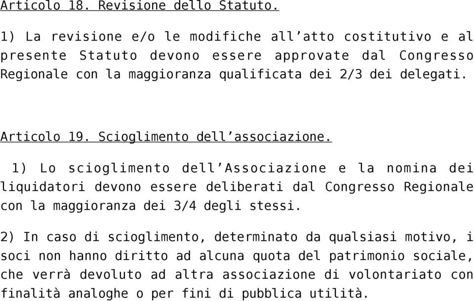 dei delegati. Articolo 19. Scioglimento dell associazione.