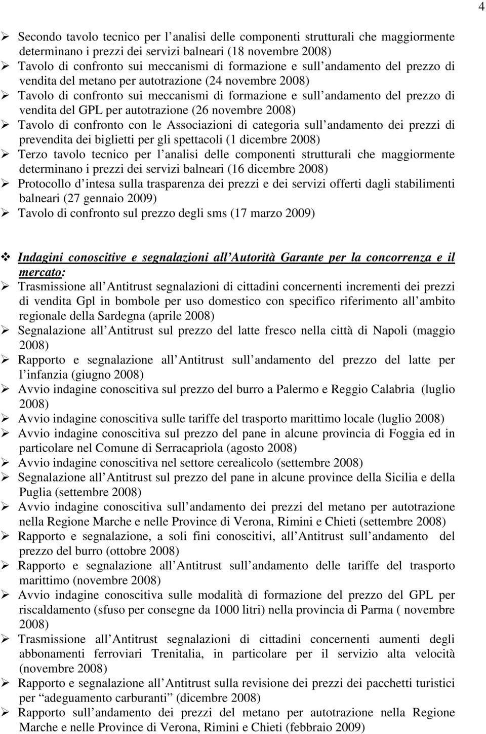 Tavolo di confronto con le Associazioni di categoria sull andamento dei prezzi di prevendita dei biglietti per gli spettacoli (1 dicembre Terzo tavolo tecnico per l analisi delle componenti