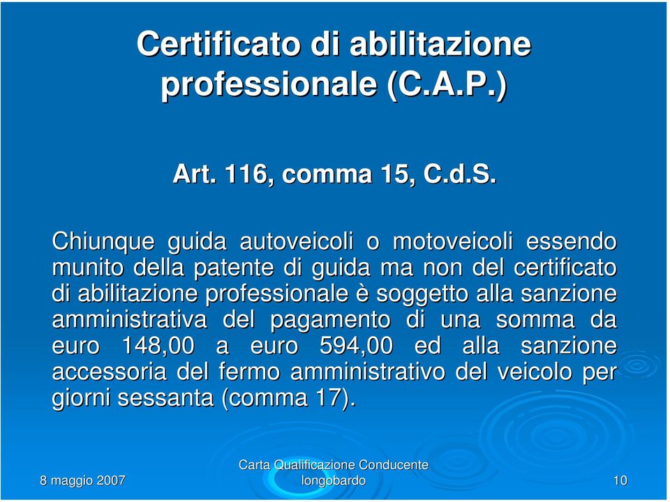 abilitazione professionale è soggetto alla sanzione amministrativa del pagamento di una somma da euro