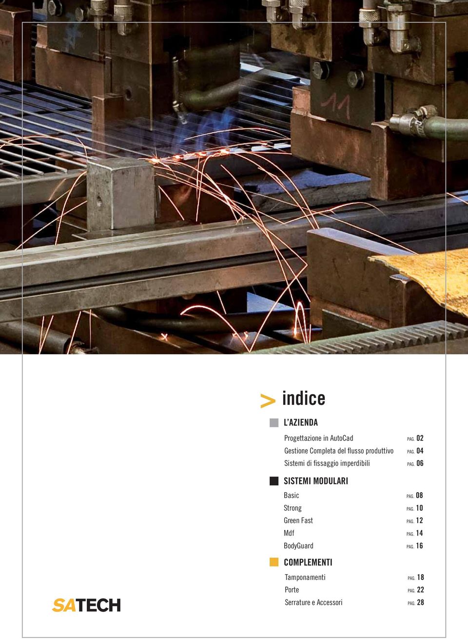 04 Sistemi di fissaggio imperdibili PAG. 06 SISTEMI MODULARI Basic PAG.