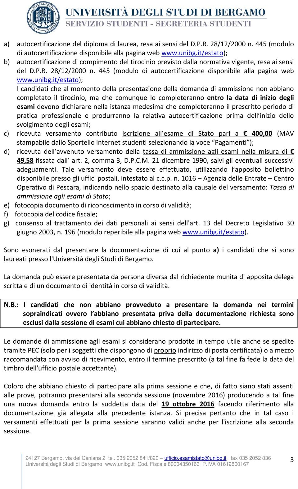 445 (modulo di autocertificazione disponibile alla pagina web www.unibg.