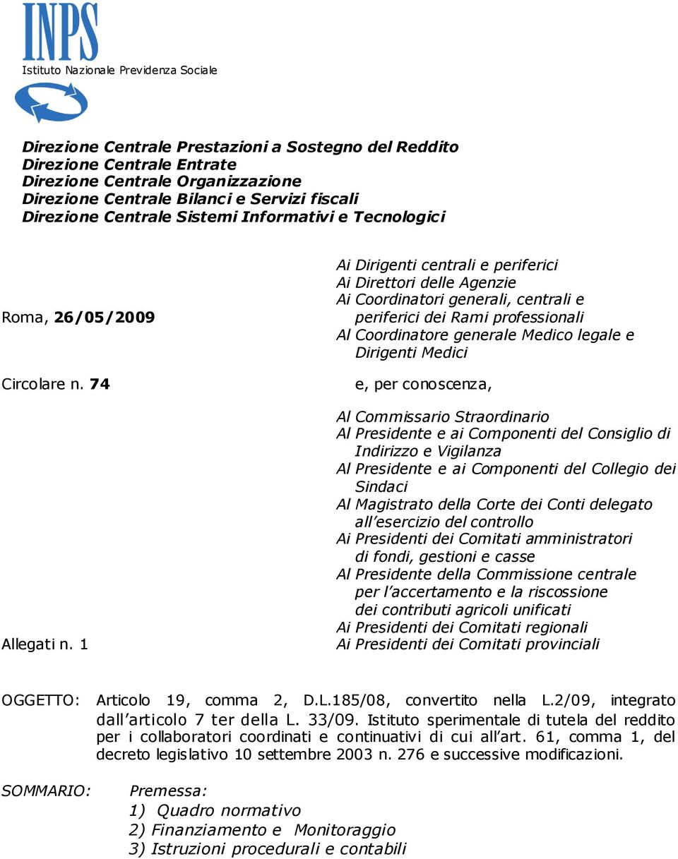 1 Ai Dirigenti centrali e periferici Ai Direttori delle Agenzie Ai Coordinatori generali, centrali e periferici dei Rami professionali Al Coordinatore generale Medico legale e Dirigenti Medici e, per