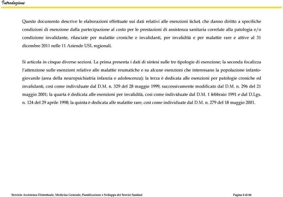 2011 nelle 11 Aziende USL regionali. Si articola in cinque diverse sezioni.