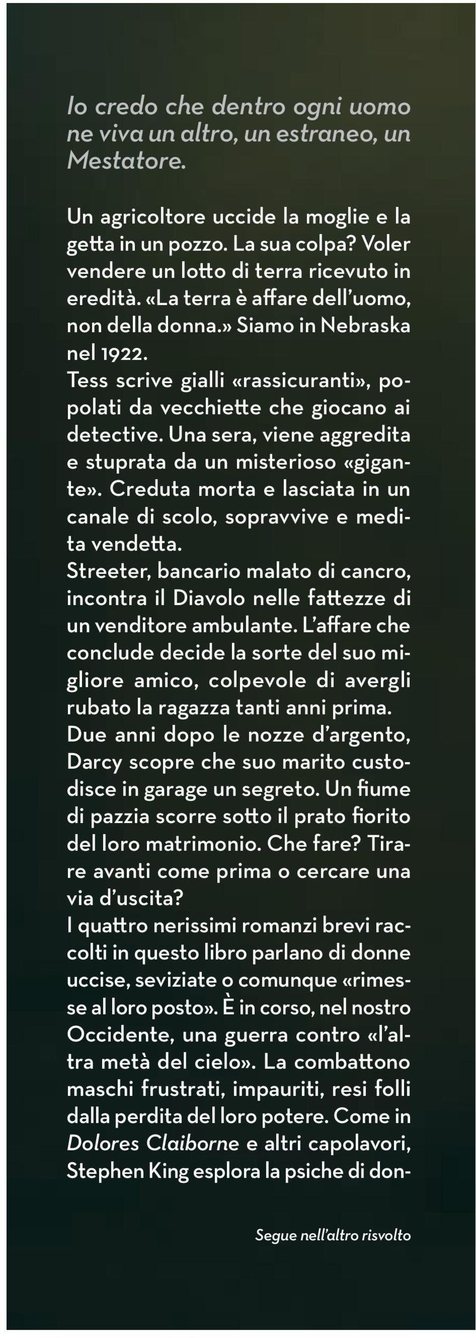 Una sera, viene aggredita e stuprata da un misterioso «gigante». Creduta morta e lasciata in un canale di scolo, sopravvive e medita vendetta.