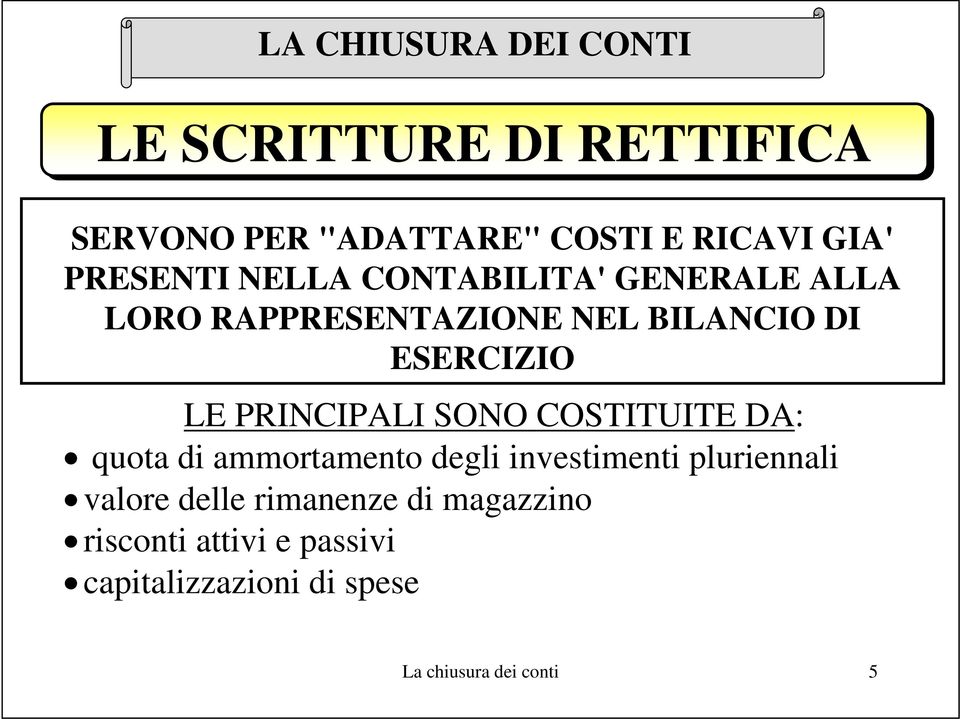 SONO COSTITUITE DA: quota di ammortamento degli investimenti pluriennali valore delle