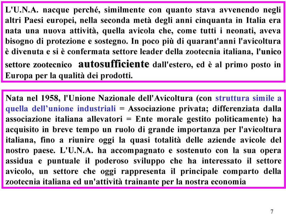 neonati, aveva bisogno di protezione e sostegno.