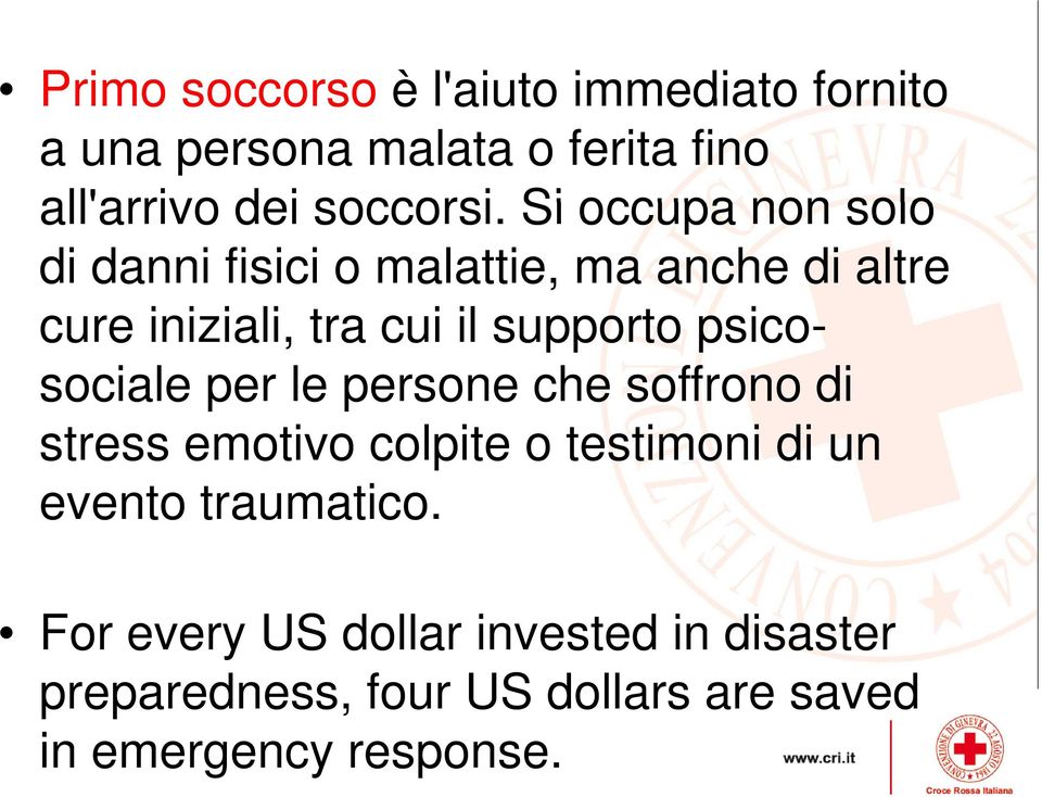 psicosociale per le persone che soffrono di stress emotivo colpite o testimoni di un evento traumatico.