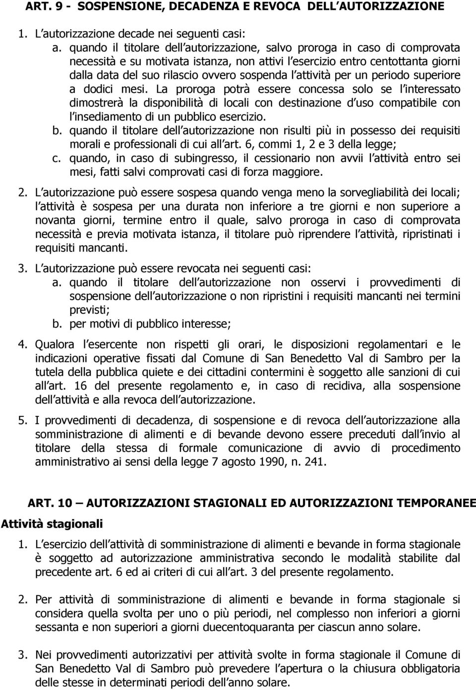 sospenda l attività per un periodo superiore a dodici mesi.