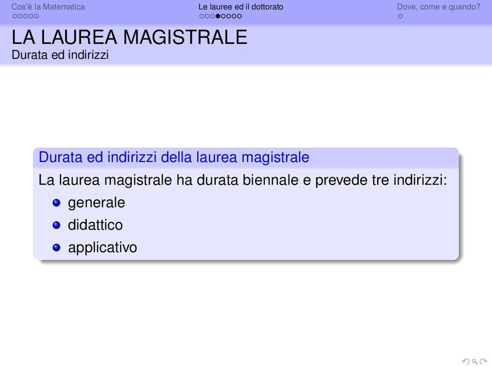 La laurea magistrale ha durata biennale e