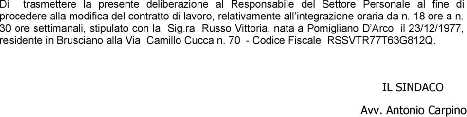 30 ore settimanali, stipulato con la Sig.