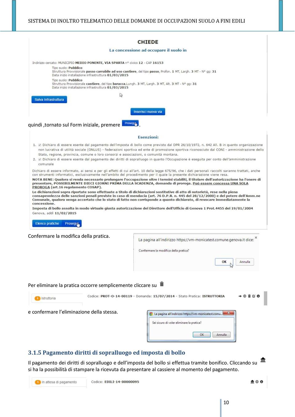 5 Pagamento diritti di sopralluogo ed imposta di bollo Il pagamento dei diritti di sopralluogo e dell imposta